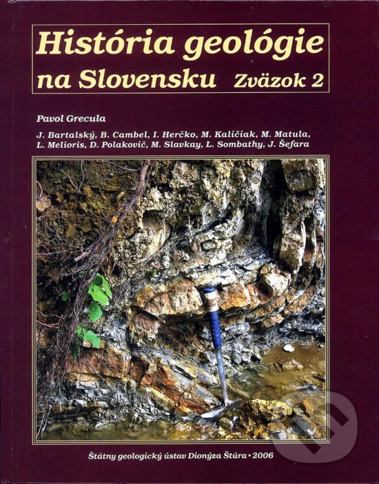 História geológie na Slovensku - Pavol Grecula, Štátny geologický ústav Dionýza Štúra, 2006