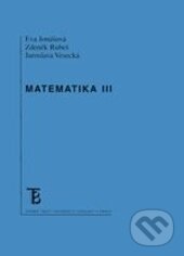 Matematika III - Eva Jonášová, Zdeněk Rubeš, Jaroslava Vesecká, Karolinum, 2013