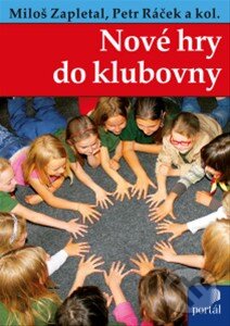 Levně Nové hry do klubovny - Miloš Zapletal, Petr Ráček - kniha z kategorie Pedagogika