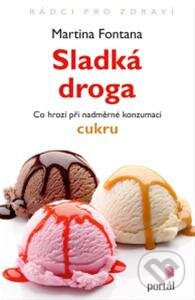 Levně Sladká droga (Co hrozí při nadměrné konzumaci cukru) - kniha z kategorie Diéty a zdravá výživa