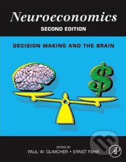 Levně Neuroeconomics (Decision Making and the Brain) - Paul W. Glimcher - kniha z kategorie Odborné a náučné