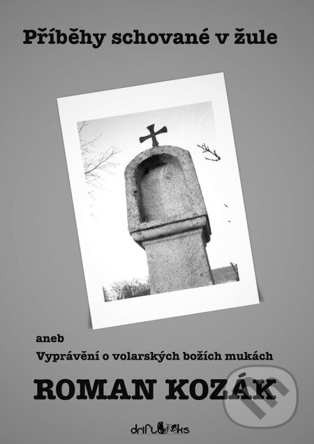 E-kniha: Příběhy schované v žule (Roman Kozák). DriftBooks