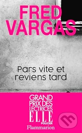 Kniha: Pars vite et reviens tard (Fred Vargas). Flammarion, 2005