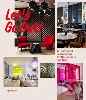 Levně Let's Go Out! (Interiors and Architecture for Restaurants and Bars) - kniha z kategorie Odborné a náučné
