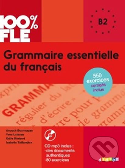 Levně 100% FLE Grammaire essentielle du francais B2: Livre + CD - kniha z kategorie Jazykové učebnice a slovníky