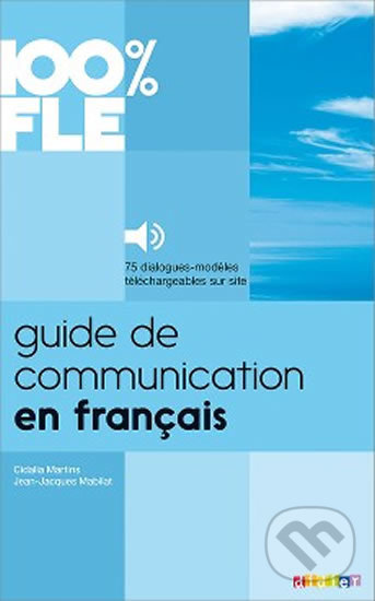 Levně 100% FLE Guide de communication en Francais - Livre + MP3 - kniha z kategorie Jazykové učebnice a slovníky