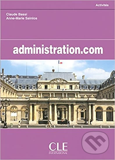 Levně Administration.com: Cahier d´activités - Claudio Bassi - kniha z kategorie Jazykové učebnice a slovníky