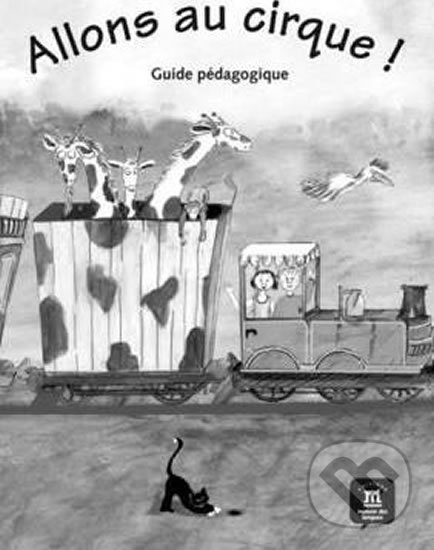 Levně Allons au cirque ! (A1) – Guide pédagogique