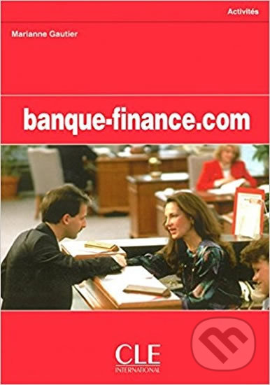 Levně Banque-finance.com: Cahier d´activités - Marianne Gautier - kniha z kategorie Jazykové učebnice a slovníky