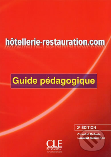 Levně Hotellerie-Restauration.com: Guide pédagogique, 2. édition - kniha z kategorie Jazykové učebnice a slovníky