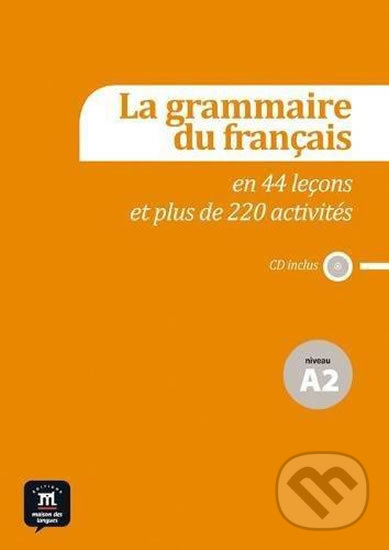Levně La grammaire du français (A2) – Grammaire + CD audio - kniha z kategorie Jazykové učebnice a slovníky