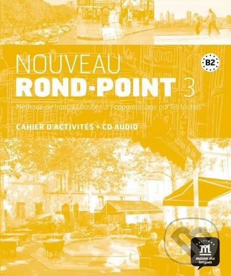 Levně Nouveau Rond-Point 3 (B2) – Cahier d'activites + CD - kniha z kategorie Jazykové učebnice a slovníky