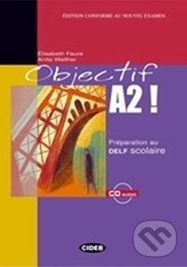 Levně Objectif A2! + CD Audio - Elisabeth Faure - kniha z kategorie Jazykové učebnice a slovníky