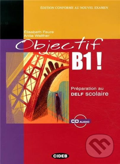Levně Objectif B1! + CD Audio - Elisabeth Faure - kniha z kategorie Jazykové učebnice a slovníky