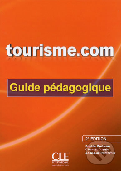 Levně Tourisme.com A2/B1: Guide pédagogique 2. édition - Sophie Corbeau - kniha z kategorie Jazykové učebnice a slovníky