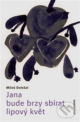 Jana bude brzy sbírat lipový květ - Miloš Doležal, Jan Wiendl, Michaela Drtinová (Ilustrátor), Revolver Revue, 2022