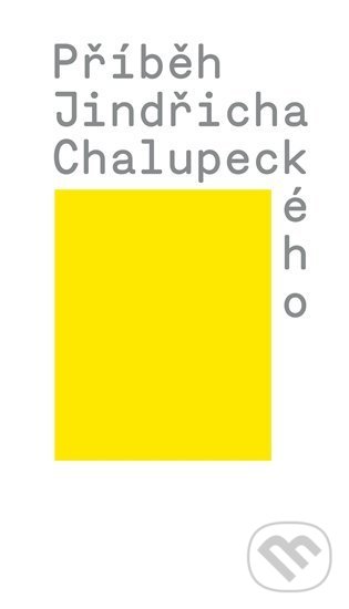 Levně Příběh Jindřicha Chalupeckého - Veronika Čechová, Tomáš Pospiszyl - kniha z kategorie Dejiny maliarstva