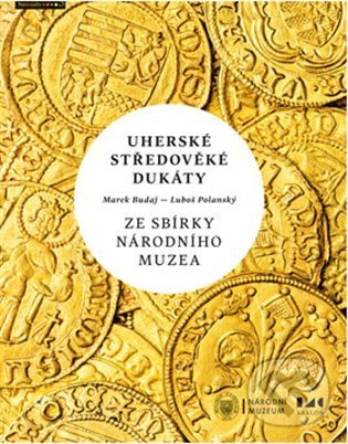 Levně Uherské středověké dukáty ze sbírky Národního muzea - kniha z kategorie Hobby