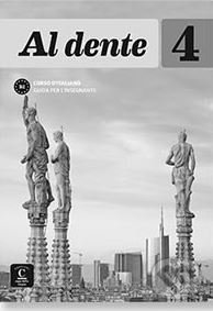 Levně Al dente 4 (B2) – Guida per l’insegnante - kniha z kategorie Jazykové učebnice a slovníky