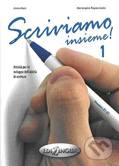 Kniha: Scriviamo insieme 1 A1 (Anna Moni). Edilingua, 2014