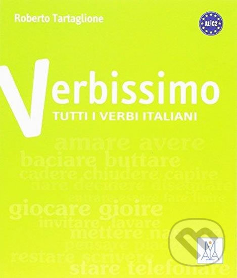 Verbissimo A1/C1: Tutti verbi italiani - Roberto Tartaglione, Alma Edizioni, 2016