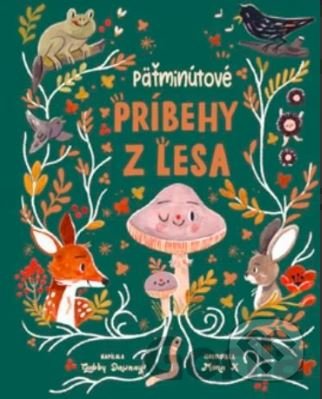 Levně Päťminútové príbehy z lesa - Gabby Dawnay, Mona K (ilustrátor) - kniha z kategorie Pre deti a mládež