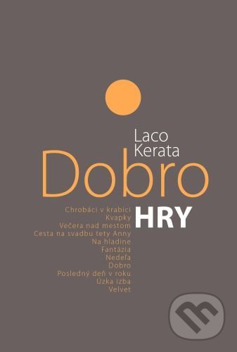 Levně Dobro. Hry - Laco Kerata - kniha z kategorie Divadlo