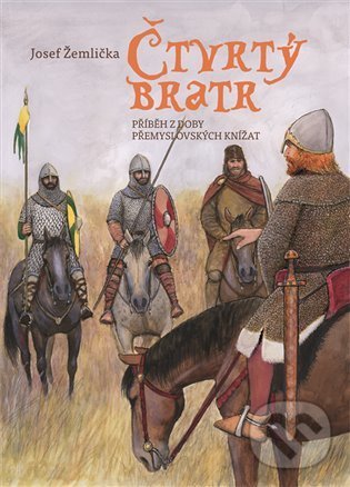 Levně Čtvrtý bratr (Příběh z doby přemyslovských knížat) - kniha z kategorie Spoločenská beletria