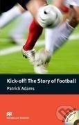Levně Kick Off! The Story of Football - Patrick Adams - kniha z kategorie Jazykové učebnice a slovníky