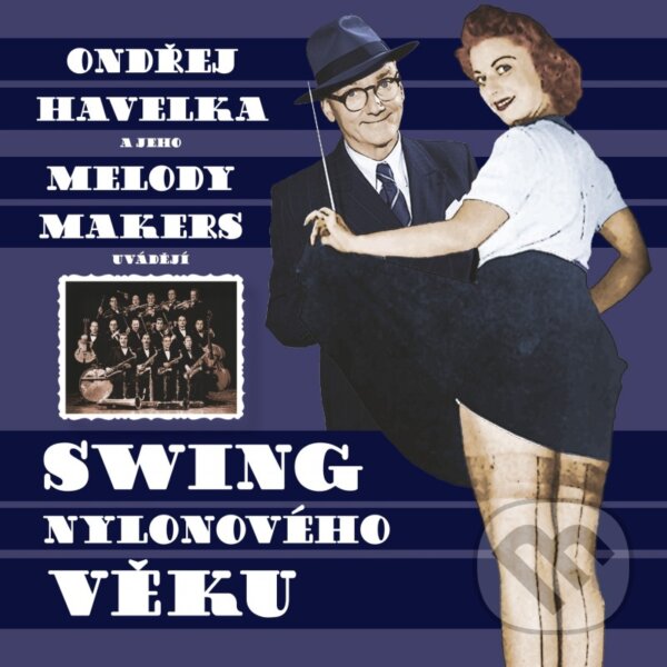 Havelka Ondřej/Melody Makers: Swing nylonového věku LP - Havelka Ondřej, Melody Makers, Hudobné albumy, 2022