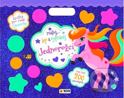 Levně Jednorožci - Maluj, lep a vyprávěj (více než 200 samolepek) - kniha z kategorie Omaľovávanky