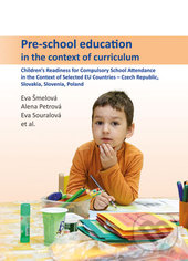 Kniha: Pre-school education in the context of curriculum (a kol., Alena Petrová, Eva Souralová a Eva Šmelová)