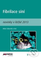 Levně Fibrilace síní (Novinky v léčbě 2013) - Miloš Táborský - kniha z kategorie Kardiológia a Angiológia