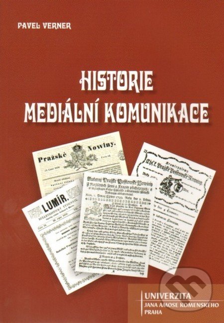 Historie mediální komunikace - Pavel Verner, Univerzita J.A. Komenského Praha, 2013
