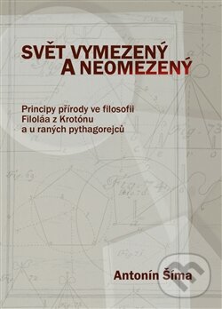 Levně Svět vymezený a neomezený (Principy přírody ve filosofii Filoláa z Krotónu a u raných pythagorejců) - kniha z kategorie Matematika