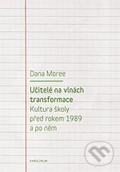 Levně Učitelé na vlnách transformace - Dana Moree - kniha z kategorie Pedagogika