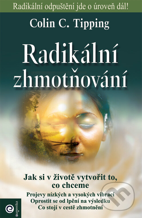 Levně Radikální zhmotňování (Jak si v životě vytvořit to, co chceme) - kniha z kategorie Pozitívne myslenie