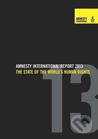 Levně Amnesty Interantional Report 2013 (The State of the World's Human Rights) - kniha z kategorie Odborné a náučné