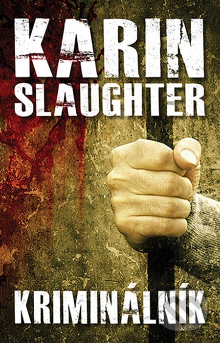 E-kniha: Kriminálník (Karin Slaughter). Domino, 2013