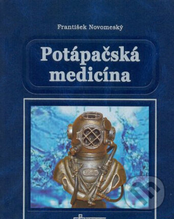 Kniha: Potápačská medicína (František Novomeský). Osveta, 2013