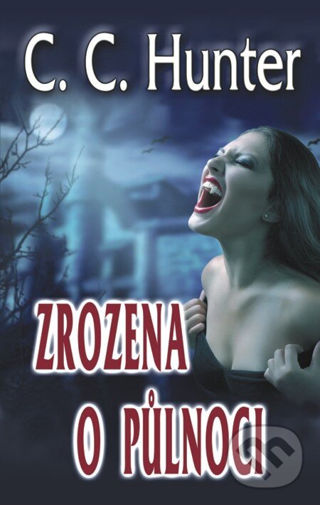 E-kniha: Zrozena o půlnoci (C.C. Hunter). Baronet, 2011