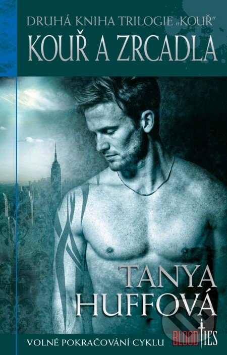 Levně Kouř a zrcadla (Kniha druhá) - Tanya Huffová - kniha z kategorie Fantasy