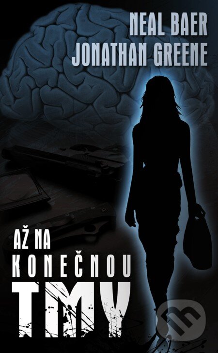 E-kniha: Až na konečnou tmy (Jonathan Green a Neal Bear). Baronet, 2012