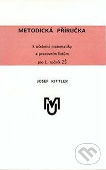 Metodická příručka k učebnici matematiky a pracovním listům pro 1.ročník ZŠ - Josef Kittler, ALBRA