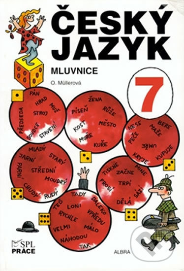 Český jazyk pro 7. ročník - Mluvnice - Olga Müllerová, Práce, 1999