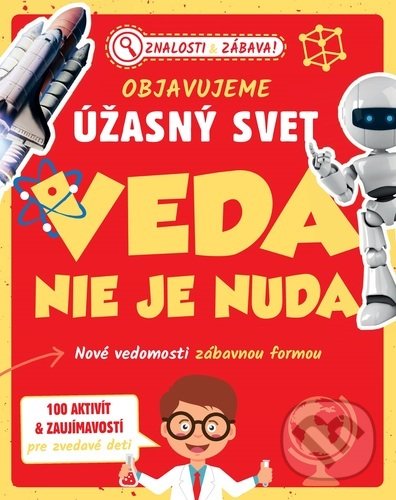 Levně Objavujeme úžasný svet: Veda nie je nuda (Nové vedomosti zábavnou formou) - kniha z kategorie Naučné knihy