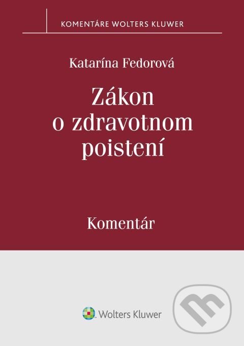 Zákon o zdravotnom poistení - Katarína Fedorová, Wolters Kluwer, 2022