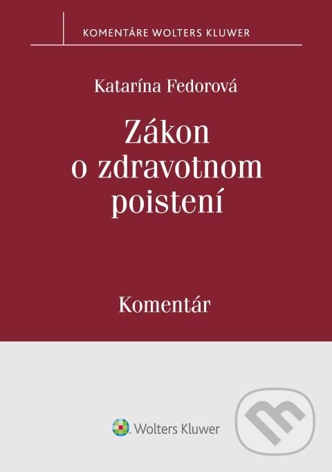 Levně Zákon o zdravotnom poistení (Komentár) - Katarína Fedorová - kniha z kategorie Právo