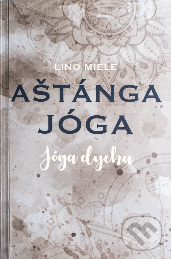 Levně Aštánga jóga. Jóga dychu - Lino Miele - kniha z kategorie Sebarozvoj