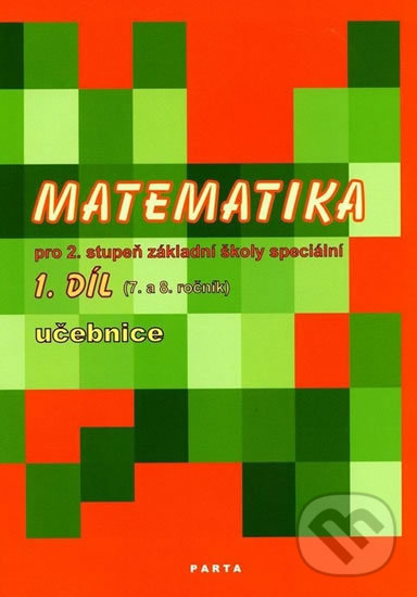 Levně Matematika pro 2. stupeň ZŠ speciální, 1. díl učebnice (pro 7. a 8. ročník) - kniha z kategorie 2. stupeň